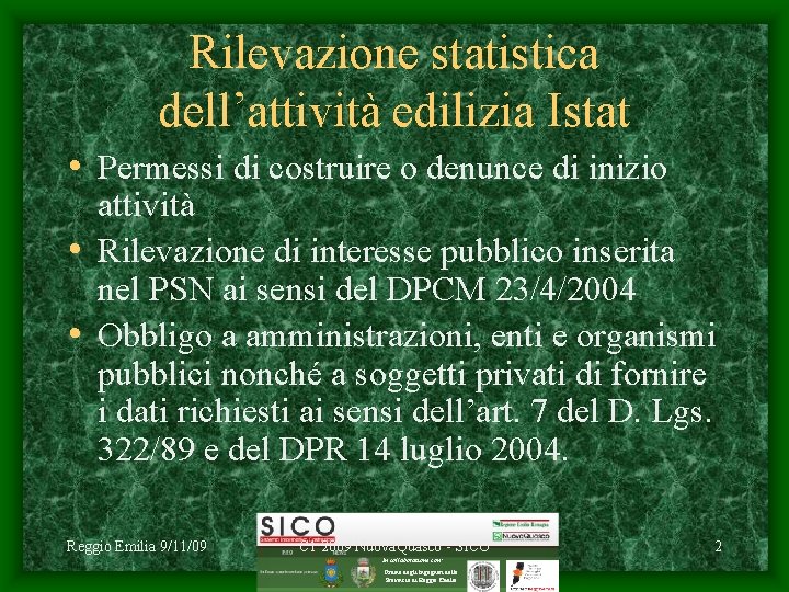 Rilevazione statistica dell’attività edilizia Istat • Permessi di costruire o denunce di inizio attività