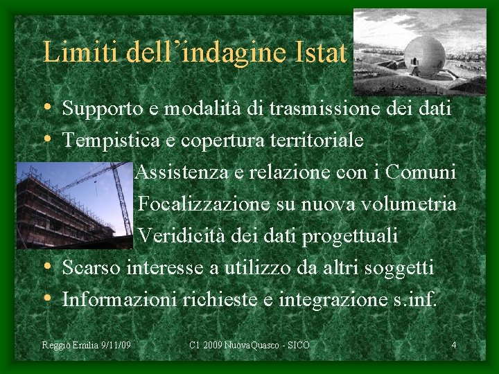 Limiti dell’indagine Istat • Supporto e modalità di trasmissione dei dati • Tempistica e