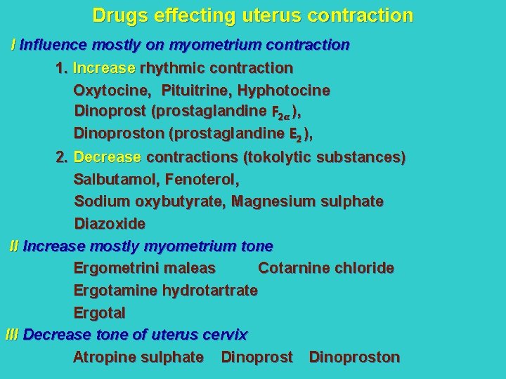 Drugs effecting uterus contraction І Influence mostly on myometrium contraction 1. Increase rhythmic contraction