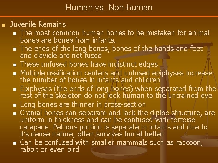 Human vs. Non-human n Juvenile Remains n The most common human bones to be