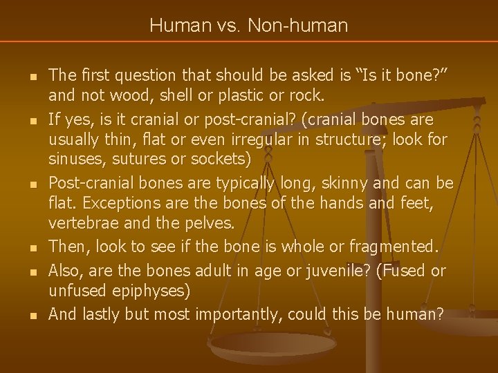Human vs. Non-human n n n The first question that should be asked is