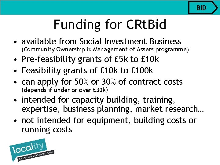 BID Funding for CRt. Bid • available from Social Investment Business (Community Ownership &