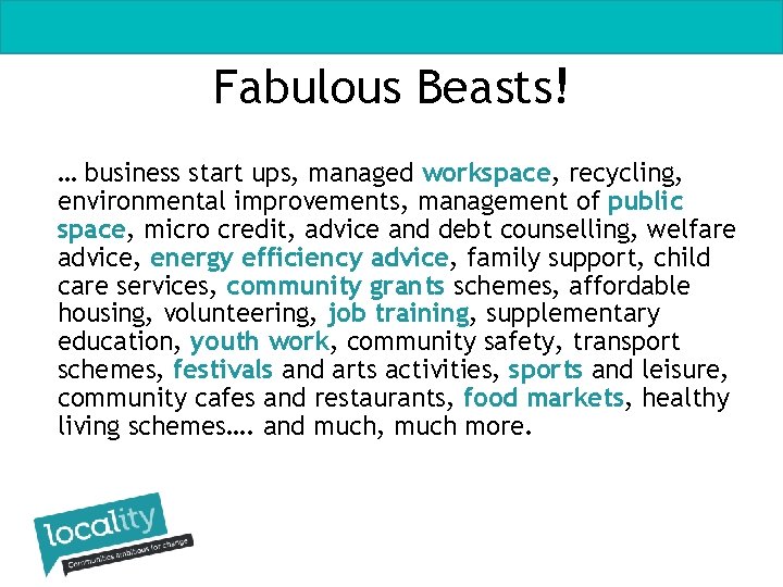 Fabulous Beasts! … business startups, managedworkspace, recycling, environmental improvements, public space, environmental improvements, managementofof