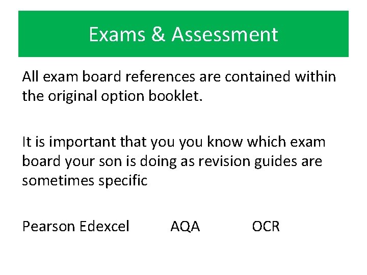 Exams & Assessment All exam board references are contained within the original option booklet.
