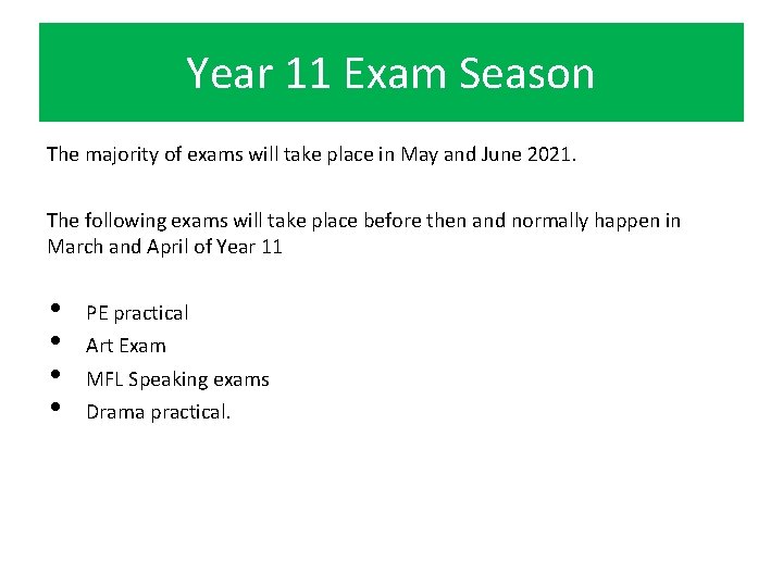 Year 11 Exam Season The majority of exams will take place in May and