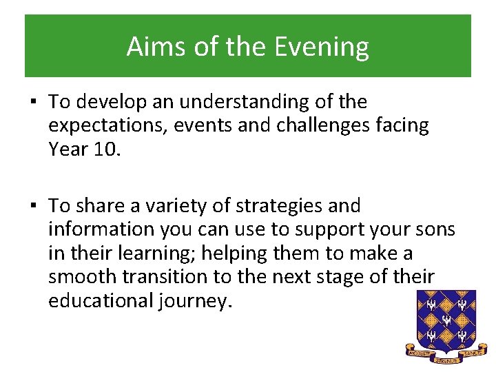 Aims of the Evening ▪ To develop an understanding of the expectations, events and