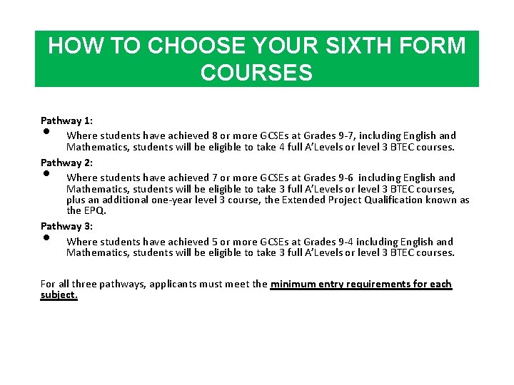 HOW TO CHOOSE YOUR SIXTH FORM COURSES Pathway 1: Where students have achieved 8