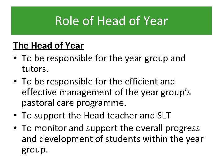 Role of Head of Year The Head of Year • To be responsible for
