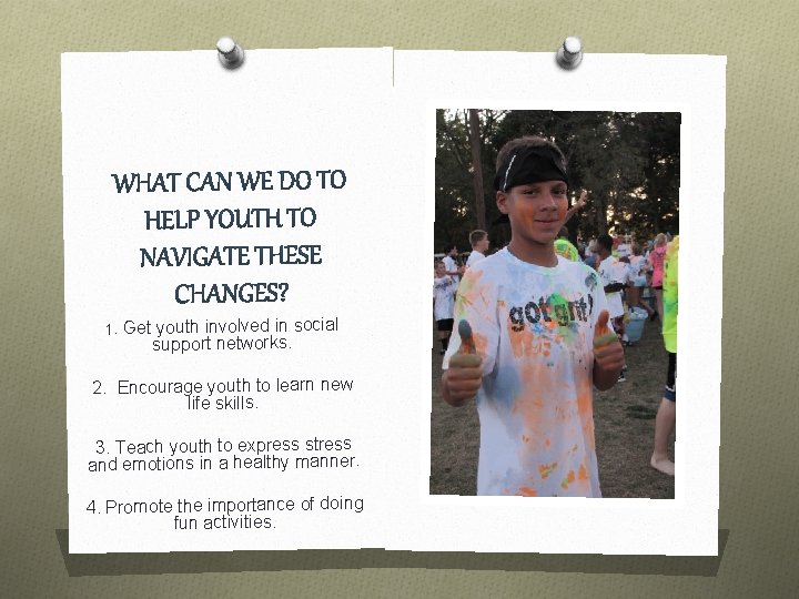  1. Get youth involved in social support networks. 2. Encourage youth to learn