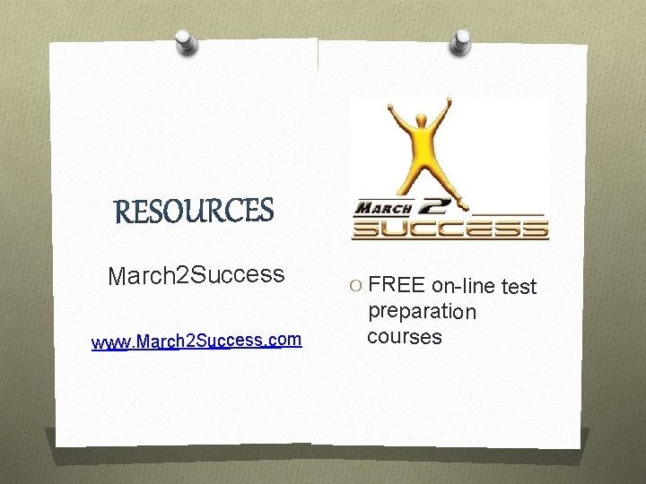 March 2 Success www. March 2 Success. com O FREE on-line test preparation courses
