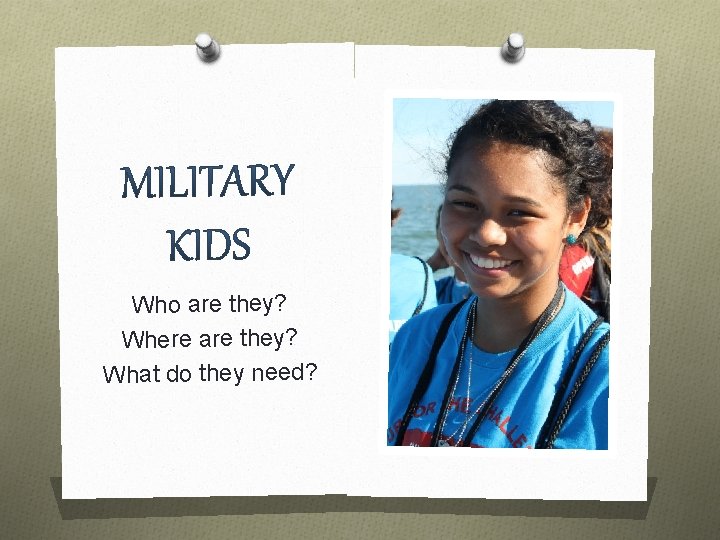 Who are they? Where are they? What do they need? 
