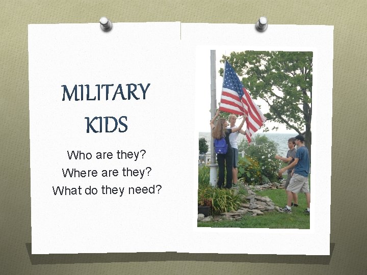 Who are they? Where are they? What do they need? 