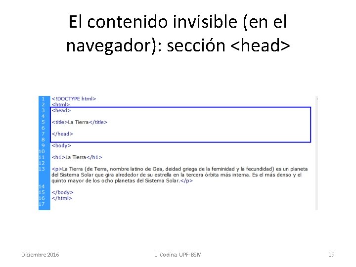 El contenido invisible (en el navegador): sección <head> Diciembre 2016 L. Codina. UPF-BSM 19