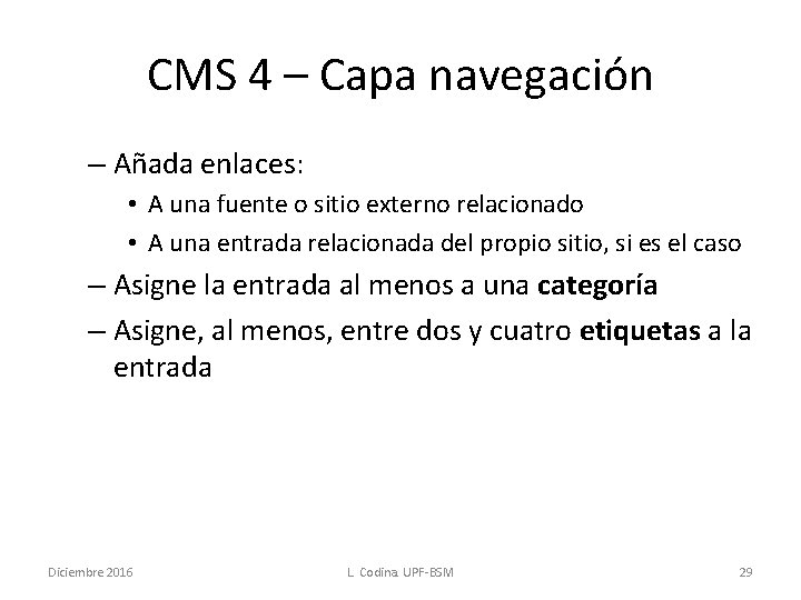 CMS 4 – Capa navegación – Añada enlaces: • A una fuente o sitio