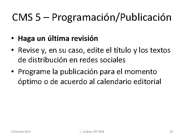 CMS 5 – Programación/Publicación • Haga un última revisión • Revise y, en su