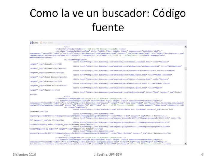Como la ve un buscador: Código fuente Diciembre 2016 L. Codina. UPF-BSM 4 