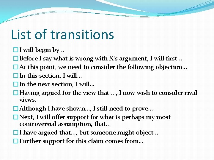 List of transitions �I will begin by. . . �Before I say what is