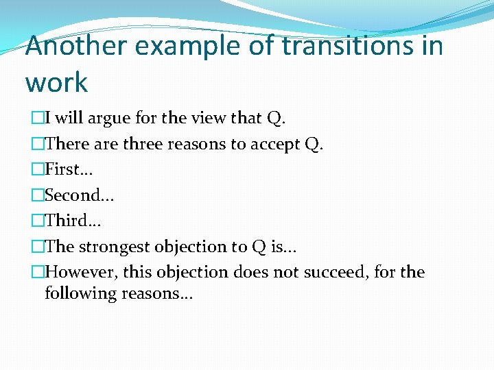 Another example of transitions in work �I will argue for the view that Q.
