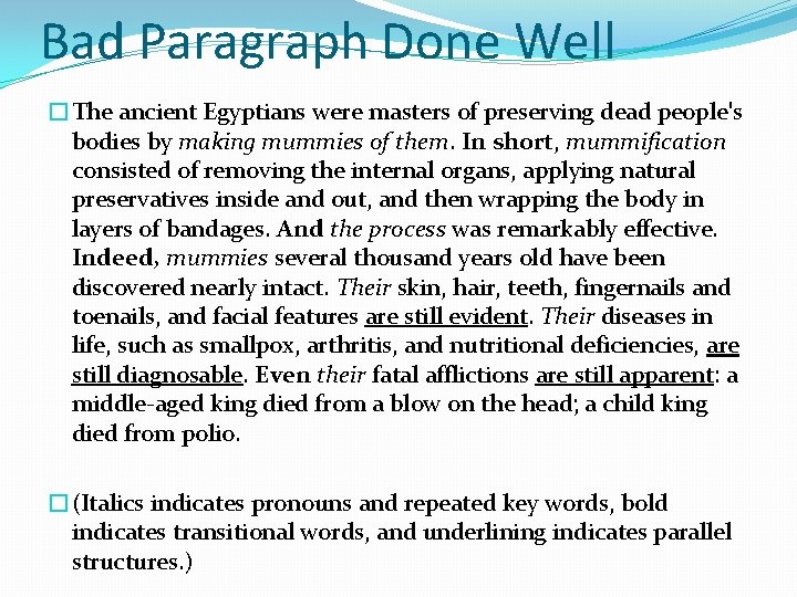 Bad Paragraph Done Well �The ancient Egyptians were masters of preserving dead peopleʹs bodies