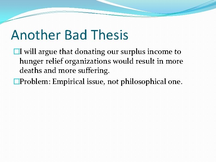Another Bad Thesis �I will argue that donating our surplus income to hunger relief