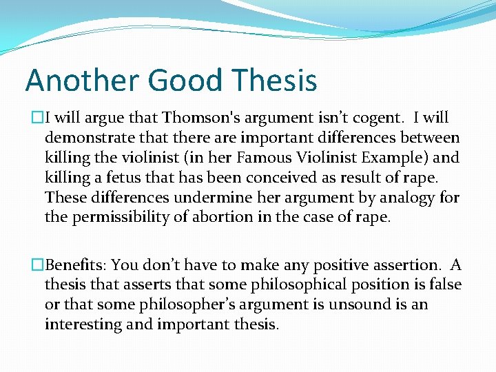 Another Good Thesis �I will argue that Thomsonʹs argument isn’t cogent. I will demonstrate
