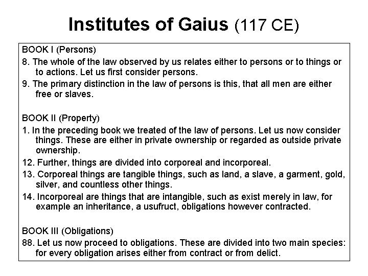 Institutes of Gaius (117 CE) BOOK I (Persons) 8. The whole of the law