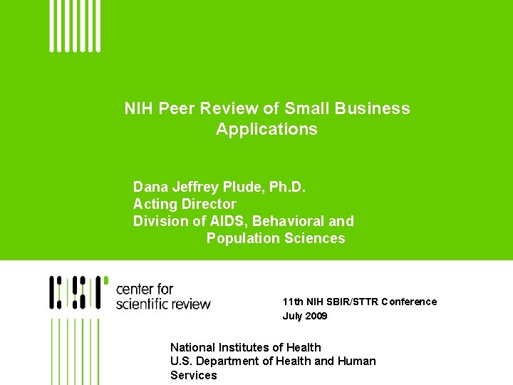 NIH Peer Review of Small Business Applications Dana Jeffrey Plude, Ph. D. Acting Director