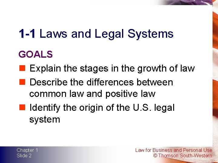 1 -1 Laws and Legal Systems GOALS n Explain the stages in the growth