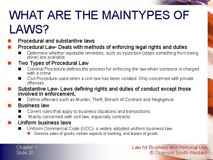 WHAT ARE THE MAINTYPES OF LAWS? n n Procedural and substantive laws Procedural Law-