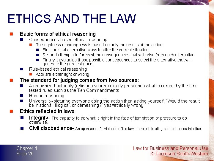 ETHICS AND THE LAW n Basic forms of ethical reasoning n Consequences-based ethical reasoning