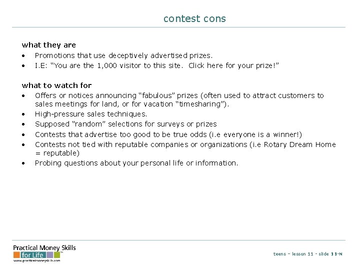 contest cons what they are • Promotions that use deceptively advertised prizes. • I.