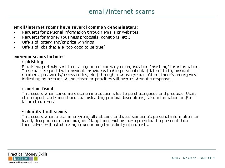 email/internet scams have several common denominators: • Requests for personal information through emails or email/internet scams have several common denominators: • Requests for personal information through emails or