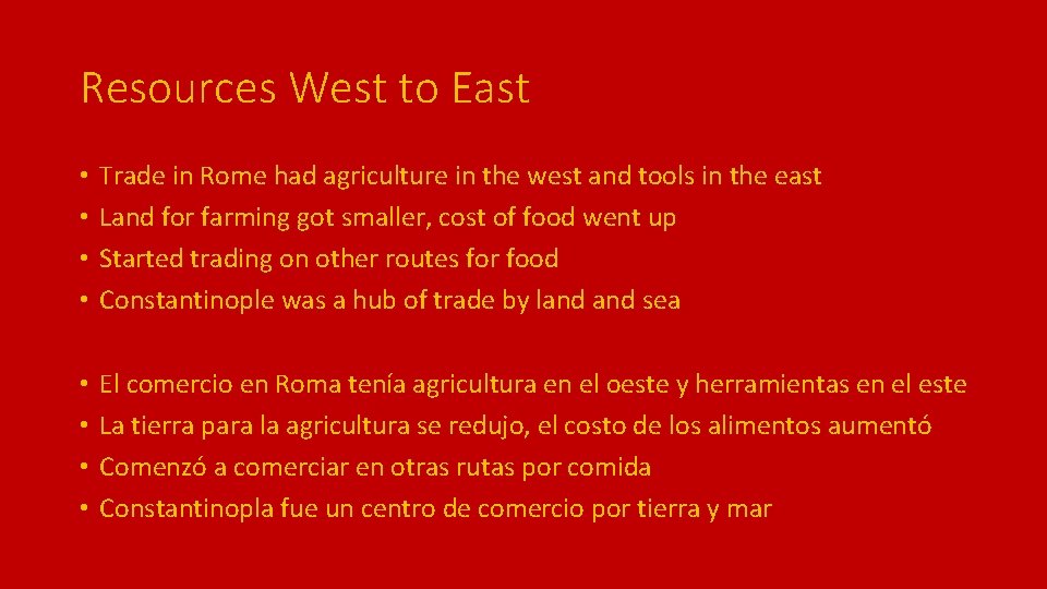 Resources West to East • • Trade in Rome had agriculture in the west