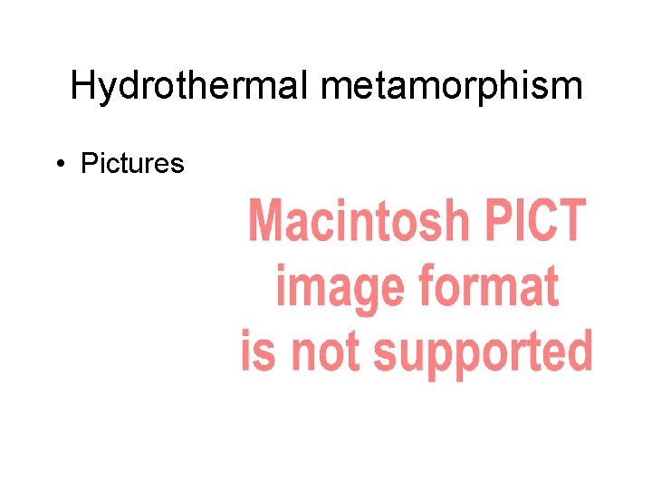 Hydrothermal metamorphism • Pictures 