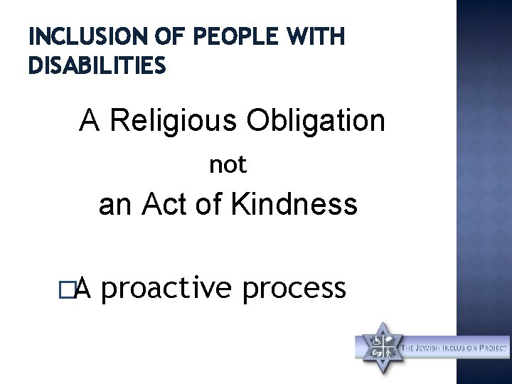 INCLUSION OF PEOPLE WITH DISABILITIES A Religious Obligation not an Act of Kindness �A