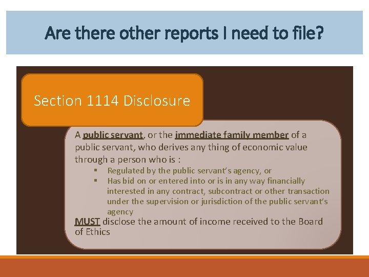 Are there other reports I need to file? Section 1114 Disclosure A public servant,