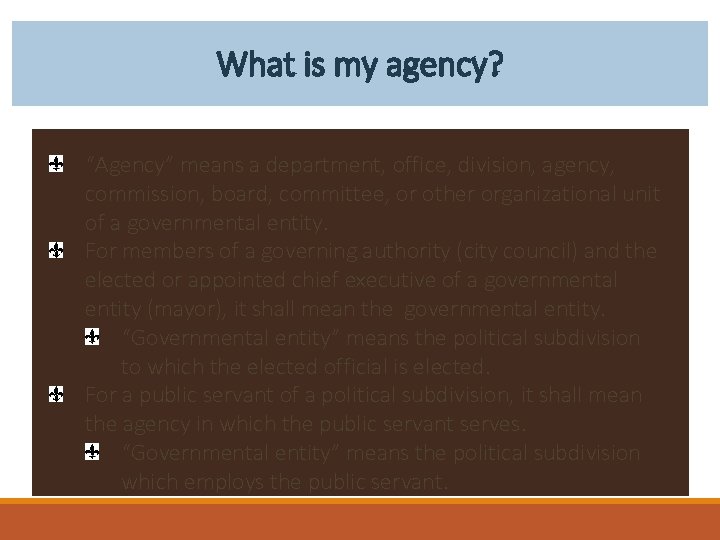 What is my agency? “Agency” means a department, office, division, agency, commission, board, committee,