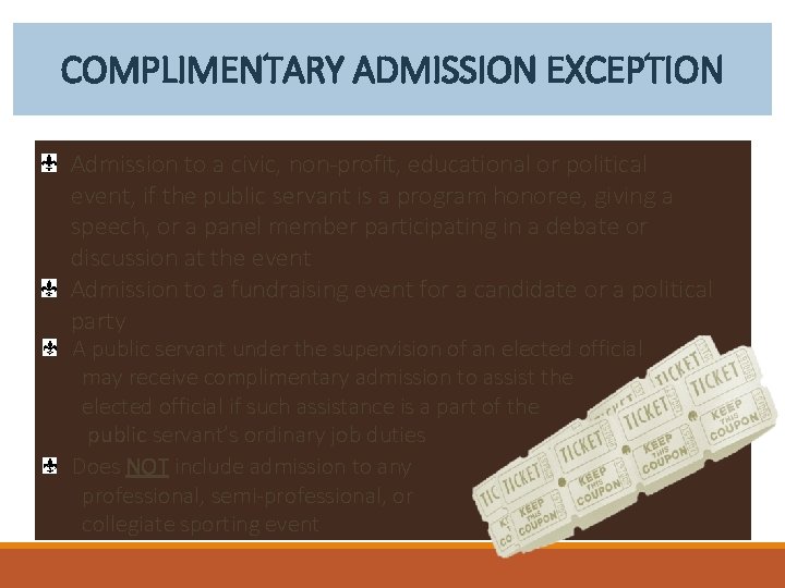 COMPLIMENTARY ADMISSION EXCEPTION Admission to a civic, non-profit, educational or political event, if the