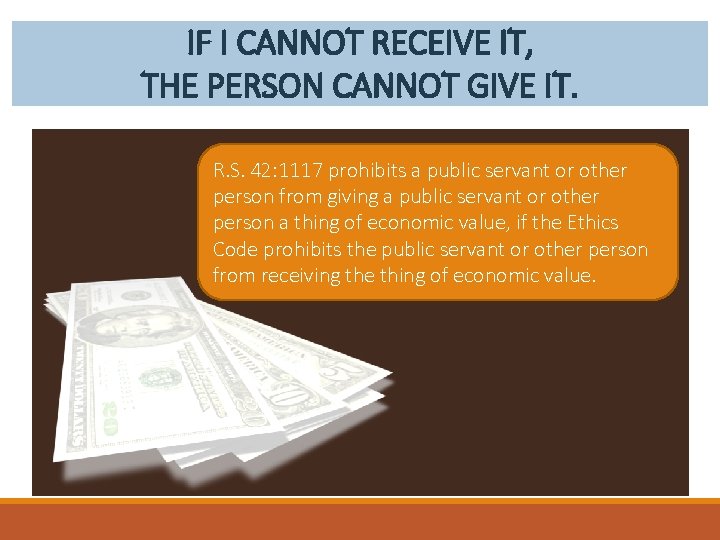 IF I CANNOT RECEIVE IT, THE PERSON CANNOT GIVE IT. R. S. 42: 1117