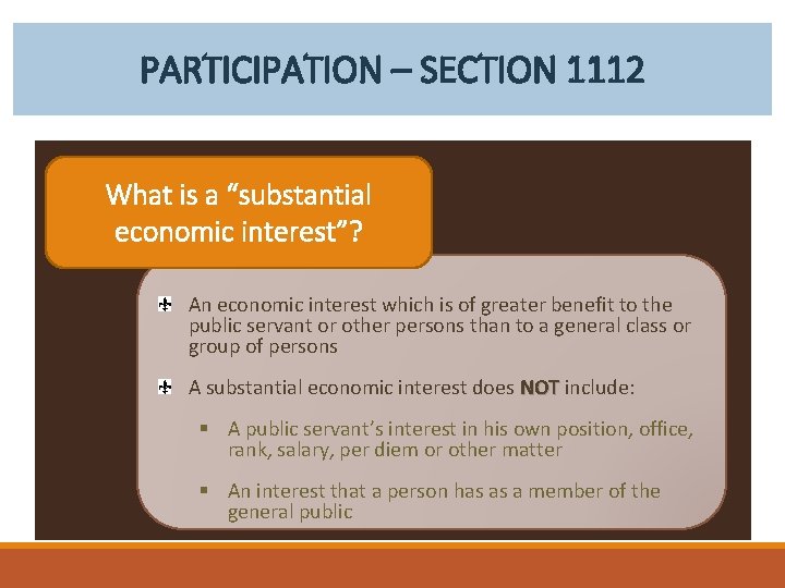 PARTICIPATION – SECTION 1112 What is a “substantial economic interest”? An economic interest which