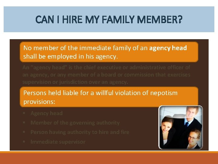 CAN I HIRE MY FAMILY MEMBER? No member of the immediate family of an
