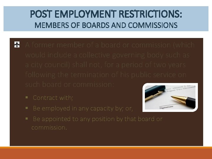 POST EMPLOYMENT RESTRICTIONS: MEMBERS OF BOARDS AND COMMISSIONS A former member of a board