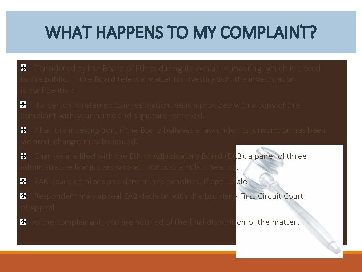 WHAT HAPPENS TO MY COMPLAINT? Considered by the Board of Ethics during its executive