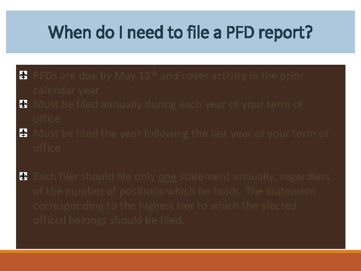 When do I need to file a PFD report? PFDs are due by May