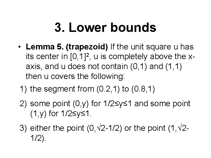 3. Lower bounds • Lemma 5. (trapezoid) If the unit square u has its