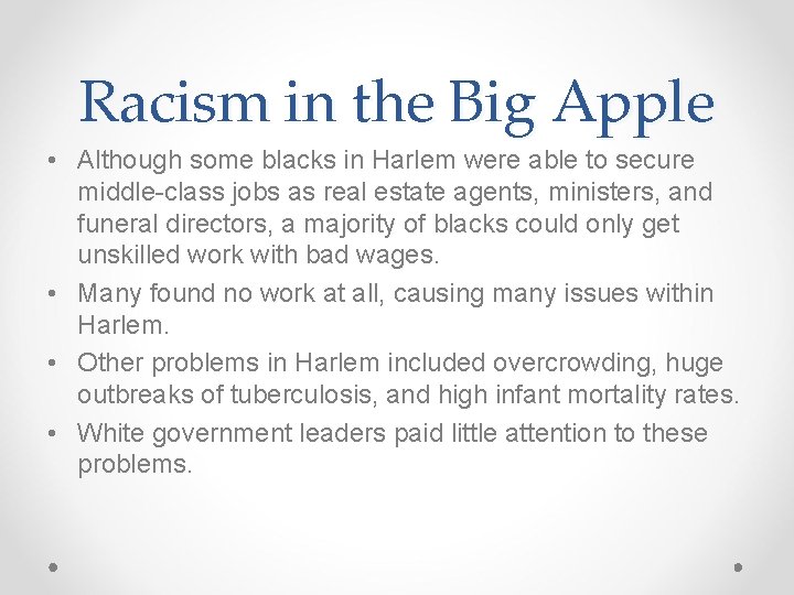 Racism in the Big Apple • Although some blacks in Harlem were able to