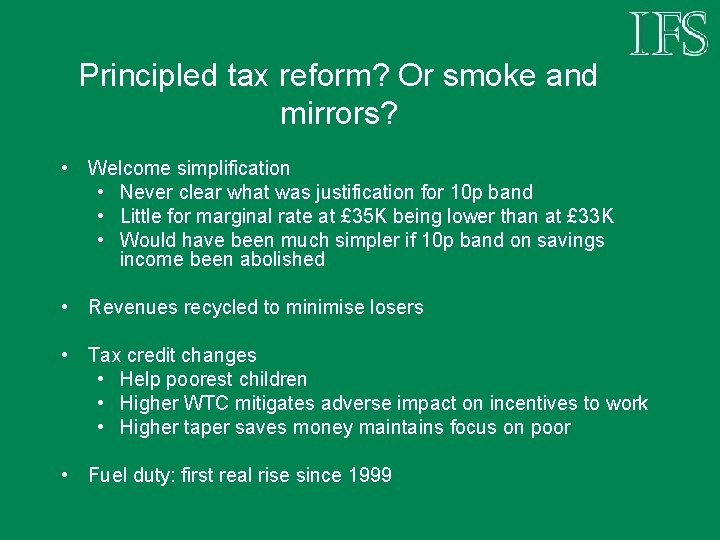 Principled tax reform? Or smoke and mirrors? • Welcome simplification • Never clear what