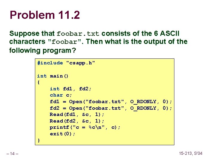Problem 11. 2 Suppose that foobar. txt consists of the 6 ASCII characters "foobar".
