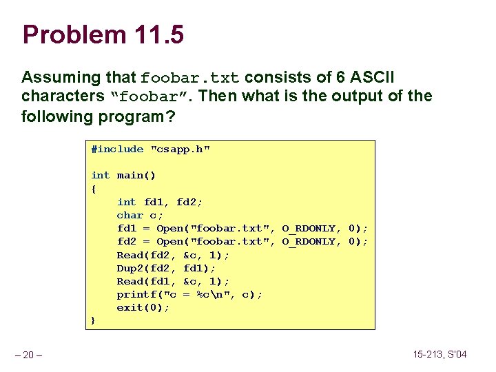 Problem 11. 5 Assuming that foobar. txt consists of 6 ASCII characters “foobar”. Then