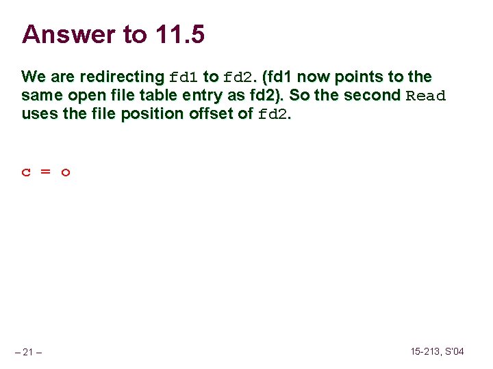 Answer to 11. 5 We are redirecting fd 1 to fd 2. (fd 1